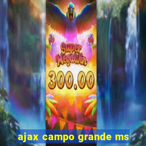 ajax campo grande ms